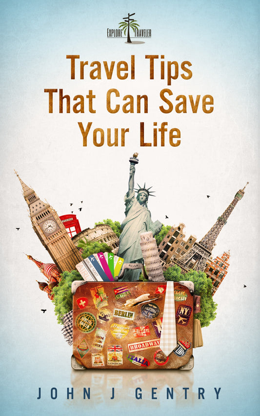 Travel Tips That Can Save Your Life! Ebook